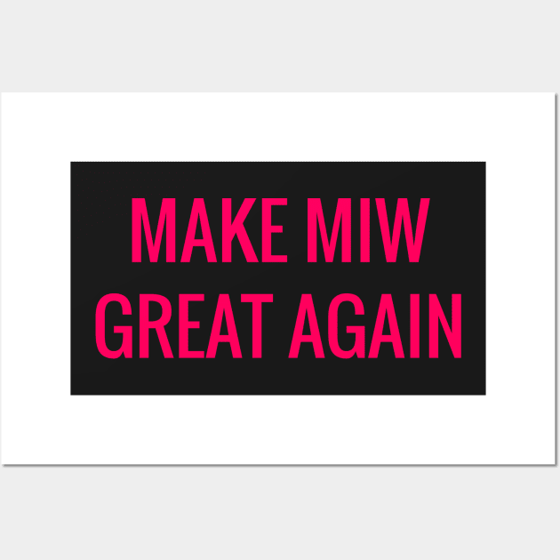 MAKE MIW GREAT AGAIN Wall Art by petehuge